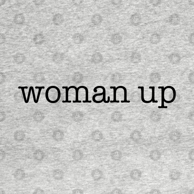 Woman up by helengarvey